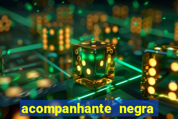 acompanhante negra sao paulo